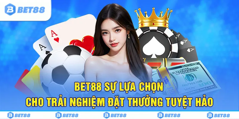 Tổng quát về bet88 nền tảng giải trí tuyệt hảo