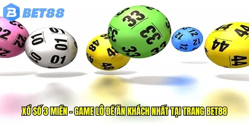 Xổ Số 3 Miền - Game Lô Đề Ăn Khách Nhất Tại Trang Bet88
